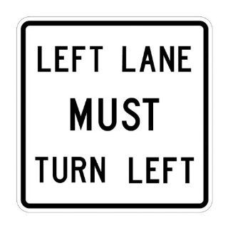 Tapco R3 7L High Intensity Prismatic Square Lane Control Sign, Legend "LEFT LANE MUST TURN LEFT", 24" Width x 24" Height, Aluminum, Black on White Industrial Warning Signs