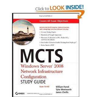 MCTS Windows Server 2008 Network Infrastructure Configuration Study Guide Exam 70 642 William Panek, Tylor Wentworth, James Chellis 9780470261699 Books