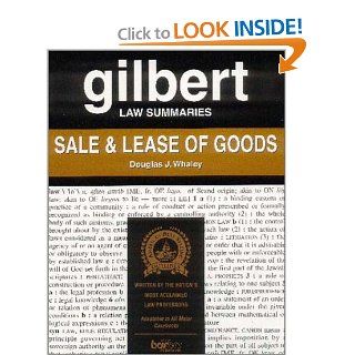 Gilbert Law Summaries Sale & Lease of Goods Douglas J. Whaley 9780159002193 Books