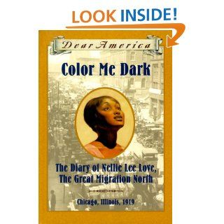 Color Me Dark The Diary of Nellie Lee Love, the Great Migration North (Dear America) Patricia C. McKissack 9780590511599 Books