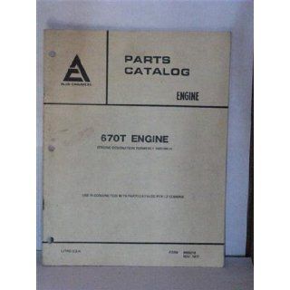 670 T Engine for Combines, parts catalog by Allis Chalmers Allis Chalmers Books
