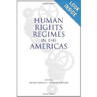Human Rights Regimes in the Americas (9789280811766) Vesselin Popovski, Monica Serrano Books