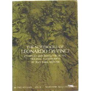 The notebooks of leonardo da vinci compiled and edited from the original manuscripts/ volume 2 Richter Jean Paul Books