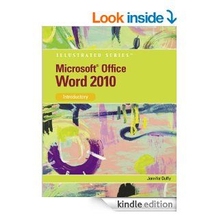 Microsoft Word 2010 Illustrated Introductory (Illustrated (Course Technology)) eBook Jennifer Duffy Kindle Store