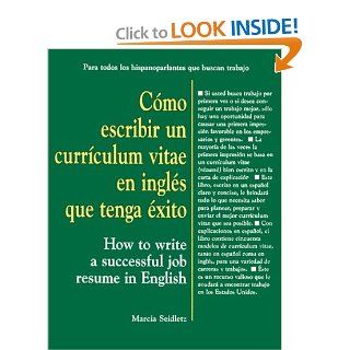 Cmo Escribir un Currculum Vitae en Ingls que Tenga xito How to Write a Successful Job Rsum in English (Spanish and English Edition) Marsha Seidletz 9780844272948 Books