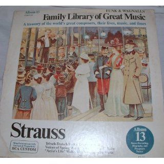 Funk & Wagnalls Family Library of Great Music. Album 13. Strauss. 1975 Music