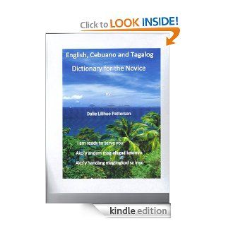 English,Cebuano and Tagalog Dictionary for the novice. eBook Dalie LiLihue Patterson Kindle Store