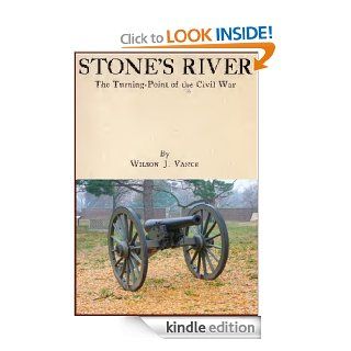 Stone's River The Turning Point of the Civil War (Annotated) eBook Wilson J. Vance Kindle Store