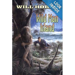 Wild Man Island Will Hobbs 9780688174736 Books