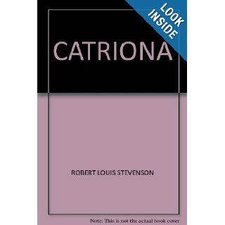 CATRIONA ROBERT LOUIS STEVENSON Books