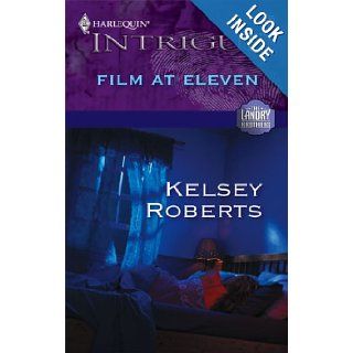 Film at Eleven (The Landry Brothers) Kelsey Roberts 9780373228553 Books