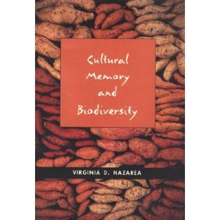 Cultural Memory and Biodiversity Virginia D. Nazarea 9780816516810 Books