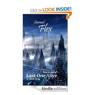 Last One Alive eBook Raymond S Flex Kindle Store