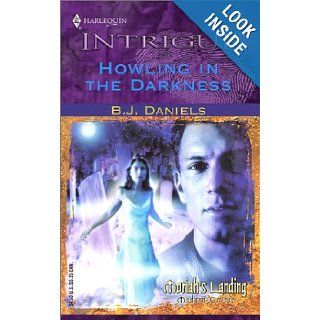 Howling in the Darkness B. J. Daniels 9780373226542 Books