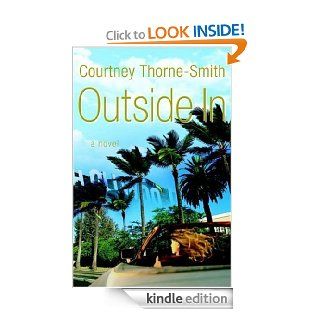 Outside In A Novel eBook Courtney Thorne Smith Kindle Store