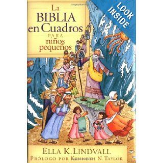 La Biblia en cuadros para nios pequeos (Spanish Edition) Ella K. Lindvall 9780825417108 Books