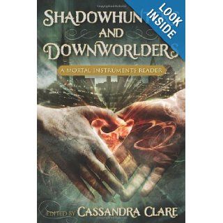 Shadowhunters and Downworlders A Mortal Instruments Reader Books