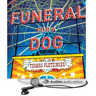 Funeral for a Dog A Novel (Audible Audio Edition) Thomas Pletzinger, Michael Butler Murray Books