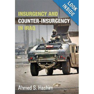Insurgency and Counter Insurgency in Iraq Ahmed S. Hashim 9780801444524 Books