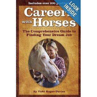 Careers with Horses The Comprehensive Guide to Finding Your Dream Job Vicki Hogue Davies Books