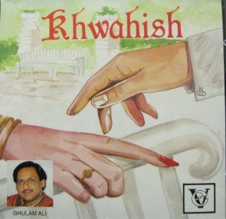 Khwahish   Ghulam Ali Music