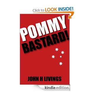 Pommy Bastard eBook John H. Livings Kindle Store