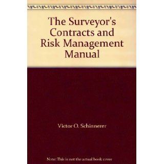 The Surveyor's Contracts and Risk Management Manual Victor O. Schinnerer Books
