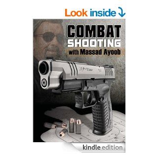 Combat Shooting with Massad Ayoob eBook Massad Ayoob, Marty Hayes Kindle Store