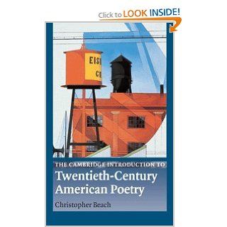 The Cambridge Introduction to Twentieth Century American Poetry (Cambridge Introductions to Literature) (9780521814690) Christopher Beach Books