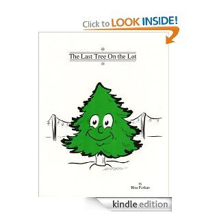 The Last Tree On The Lot   Kindle edition by Rita Farkas. Children Kindle eBooks @ .