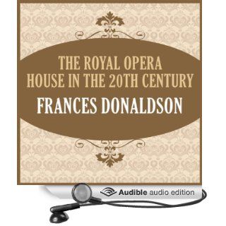 The Royal Opera House in the 20th Century (Audible Audio Edition) Frances Donaldson, Jane Carr Books