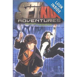 Spy Kids Adventures Mucho Madness   Book #3 Elizabeth Lenhard 9780786817177 Books