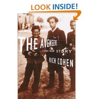 The Avengers A Jewish War Story Rich Cohen 9780375405464 Books