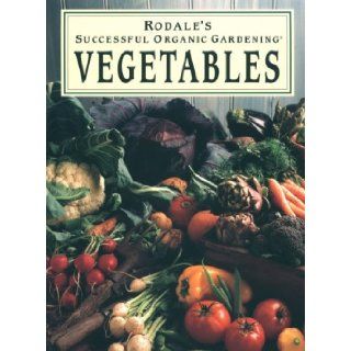 Rodale's Successful Organic Gardening Vegetables Patricia S. Michalak, Cass Peterson 9780875965642 Books