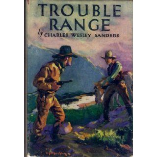 Trouble Range Charles Wesley Sanders Books