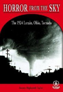 Horror from the Sky The 1924 Lorain, Ohio Tornado (Cover to Cover Chapter 2 Books Natural Disasters) Bonnie Highsmith Taylor, Jason Roe 9780756909253 Books