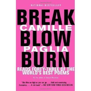 Break, Blow, Burn by Paglia, Camille Reprint edition (2007) Books