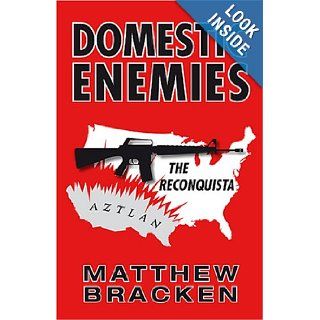 Domestic Enemies The Reconquista Matthew Bracken 9780972831024 Books