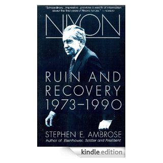 Nixon Volume III Ruin and Recovery 1973 1990 eBook Stephen E. Ambrose Kindle Store