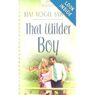 That Wilder Boy (Kansas Weddings Series #2) (Heartsong Presents #709) Kim Vogel Sawyer 9781597890625 Books
