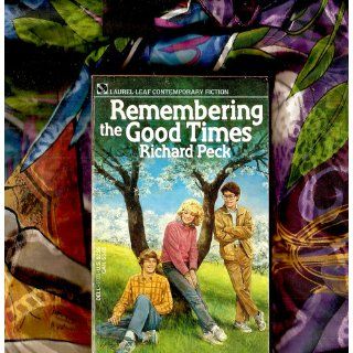 Remembering the Good Times Richard Peck 9780440973393 Books