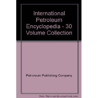 International Petroleum Encyclopedia   30 Volume Collection Petroleum Publishing Company Books