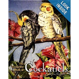 The Complete Book of Cockatiels Diane Grindol 9780876051788 Books