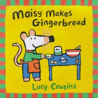 Maisy Makes Gingerbread (Maisy storybooks) Lucy Cousins 9780744567670 Books
