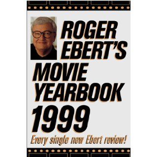 Roger Ebert's Movie Yearbook 1999 (Serial) Roger Ebert 0050837172630 Books