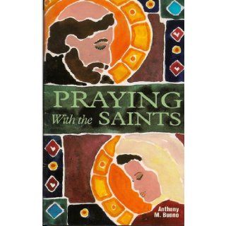 Praying With the Saints Anthony Buono 9780764802966 Books