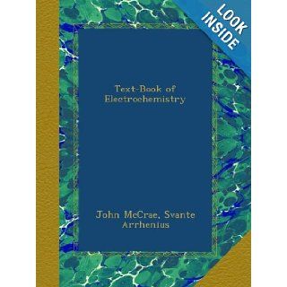 Text Book of Electrochemistry John McCrae, Svante Arrhenius Books