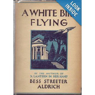 A White Bird Flying Bess Streeter Aldrich Books