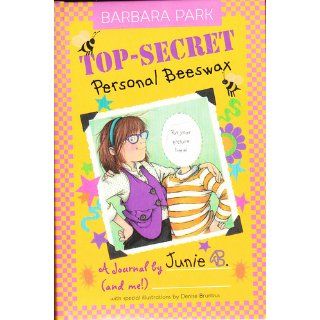 Top Secret, Personal Beeswax A Journal by Junie B. (and Me) Barbara Park, Denise Brunkus 9780375823756 Books