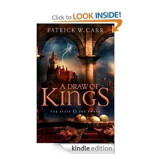 Draw of Kings, A (The Staff and the Sword Book #3) eBook Patrick W. Carr Kindle Store